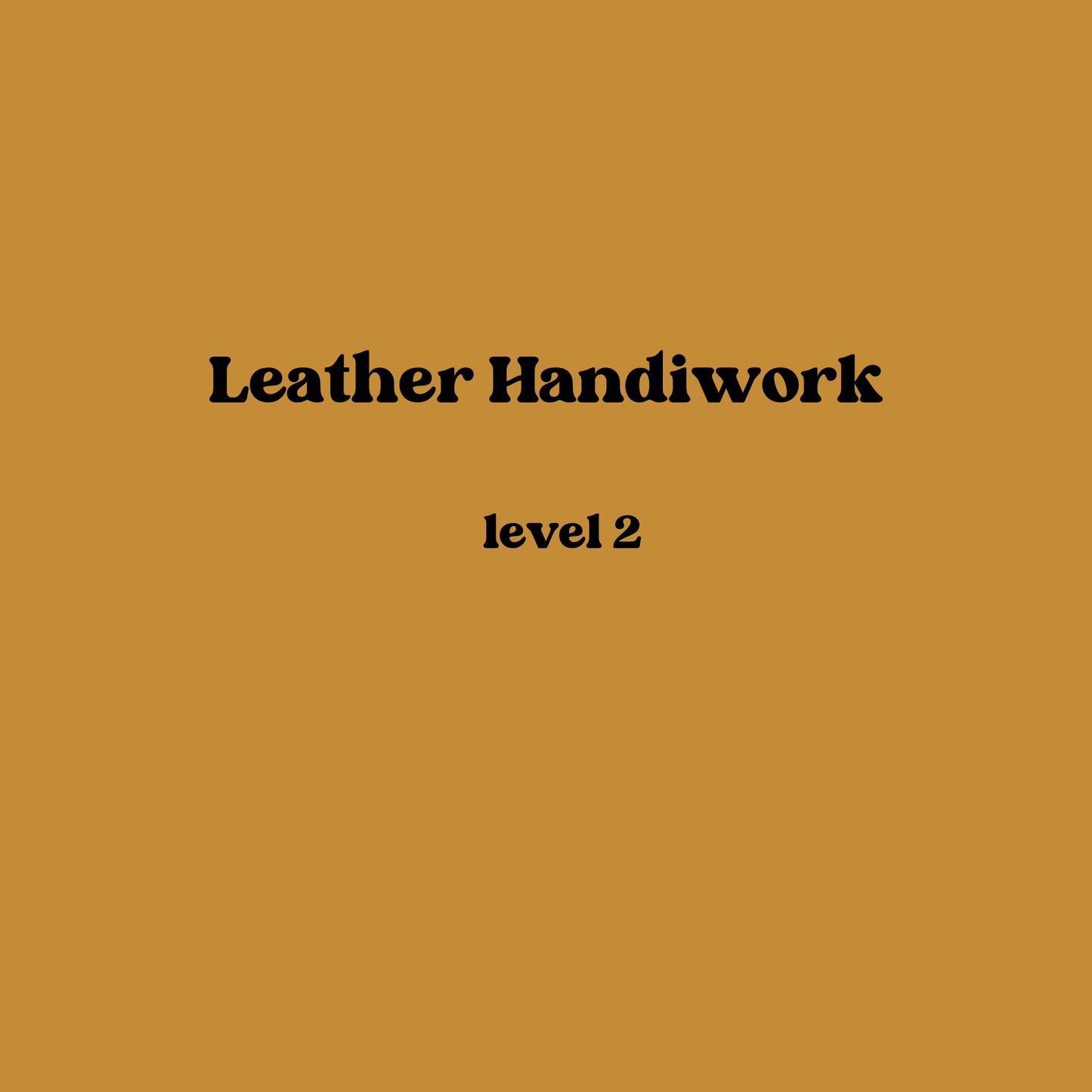 Leather Handiwork level 2 (Mondays)