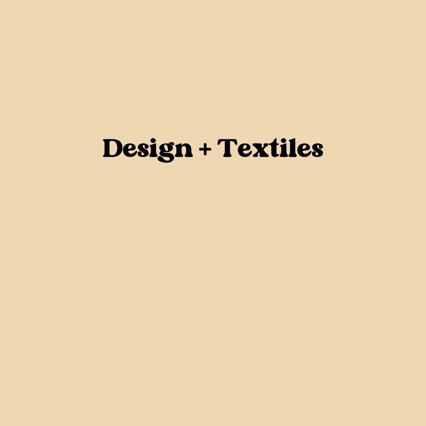 Design + Textiles THURS