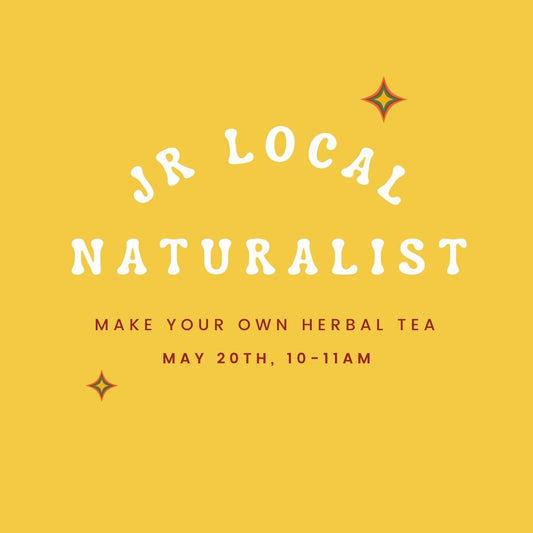 JR Local Naturalist "Tea Blends"