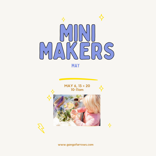 Mini Makers Series (2-5 yrs) MAY